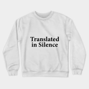 Silence Crewneck Sweatshirt